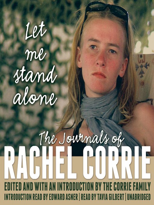 Title details for Let Me Stand Alone by Rachel Corrie - Available